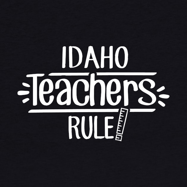 Idaho Teachers Rule by TheStuffHut